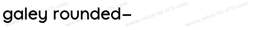 galey rounded字体转换